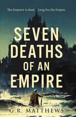 Seven Deaths of an Empire hind ja info | Fantaasia, müstika | kaup24.ee