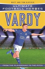 Vardy (Ultimate Football Heroes - the No. 1 football series): Collect them all! цена и информация | Книги для подростков и молодежи | kaup24.ee