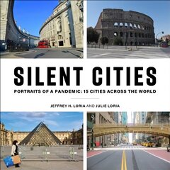 Silent Cities: Portraits of a Pandemic: 15 Cities Across the World цена и информация | Книги по фотографии | kaup24.ee