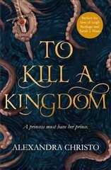 To Kill a Kingdom: TikTok made me buy it! The dark and romantic YA fantasy for fans of Leigh Bardugo and Sarah J Maas цена и информация | Книги для подростков и молодежи | kaup24.ee