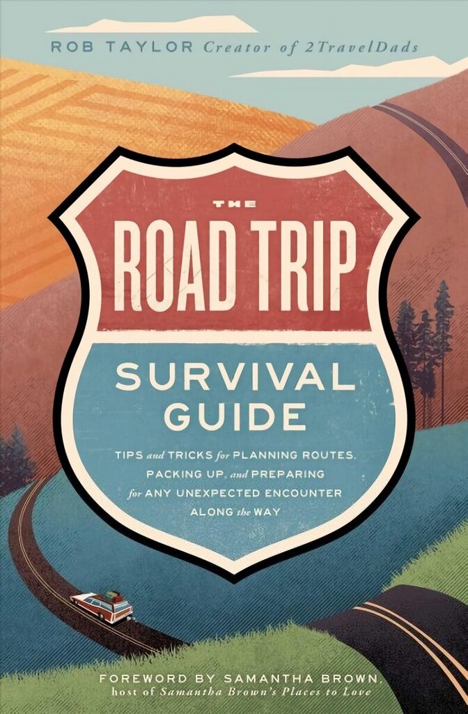 Road Trip Survival Guide: Tips and Tricks for Planning Routes, Packing Up, and Preparing for Any Unexpected Encounter Along the Way цена и информация | Reisiraamatud, reisijuhid | kaup24.ee