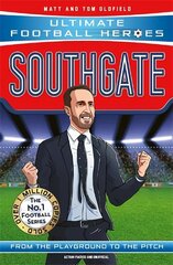 Southgate (Ultimate Football Heroes - The No.1 football series): Manager Special Edition цена и информация | Книги для подростков и молодежи | kaup24.ee