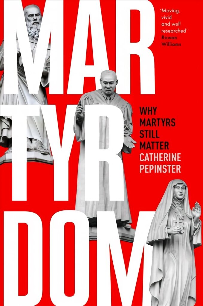 Martyrdom: Why martyrs still matter hind ja info | Usukirjandus, religioossed raamatud | kaup24.ee