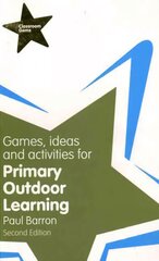 Games, Ideas and Activities for Primary Outdoor Learning 2nd edition hind ja info | Ühiskonnateemalised raamatud | kaup24.ee