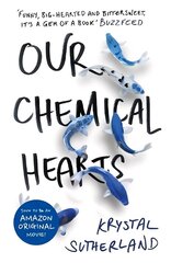 Our Chemical Hearts: as seen on Amazon Prime hind ja info | Noortekirjandus | kaup24.ee