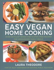 Easy Vegan Home Cooking: Over 125 Plant-Based and Gluten-Free Recipes for Wholesome Family Meals цена и информация | Книги рецептов | kaup24.ee