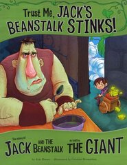 Trust Me, Jack's Beanstalk Stinks!: The Story of Jack and the Beanstalk as Told by the Giant цена и информация | Книги для подростков и молодежи | kaup24.ee