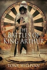 Battles of King Arthur цена и информация | Исторические книги | kaup24.ee