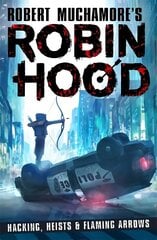 Robin Hood: Hacking, Heists & Flaming Arrows цена и информация | Книги для подростков и молодежи | kaup24.ee