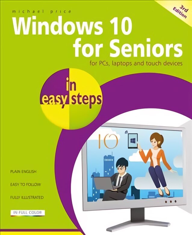 Windows 10 for Seniors in easy steps: Covers the April 2018 Update 3rd ed. цена и информация | Majandusalased raamatud | kaup24.ee