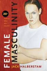 Female Masculinity Twentieth Anniversary Edition цена и информация | Книги по социальным наукам | kaup24.ee