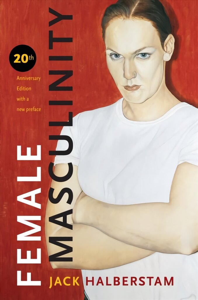 Female Masculinity Twentieth Anniversary Edition hind ja info | Ühiskonnateemalised raamatud | kaup24.ee