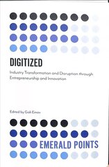 Digitized: Industry Transformation and Disruption through Entrepreneurship and Innovation цена и информация | Книги по экономике | kaup24.ee