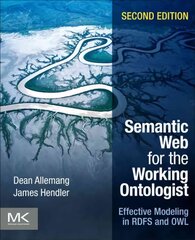 Semantic Web for the Working Ontologist: Effective Modeling in RDFS and OWL 2nd edition hind ja info | Majandusalased raamatud | kaup24.ee