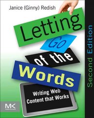 Letting Go of the Words: Writing Web Content that Works 2nd edition hind ja info | Majandusalased raamatud | kaup24.ee