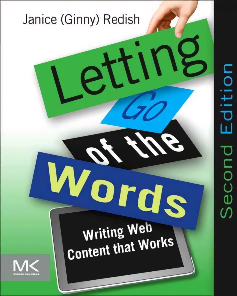 Letting Go of the Words: Writing Web Content that Works 2nd edition цена и информация | Majandusalased raamatud | kaup24.ee