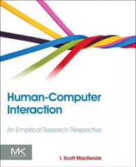 Human-Computer Interaction: An Empirical Research Perspective hind ja info | Majandusalased raamatud | kaup24.ee