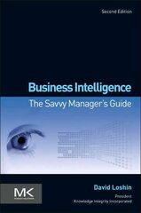 Business Intelligence: The Savvy Manager's Guide 2nd edition hind ja info | Majandusalased raamatud | kaup24.ee