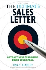 Ultimate Sales Letter, 4th Edition: Attract New Customers. Boost your Sales. 4th Revised edition цена и информация | Книги по экономике | kaup24.ee