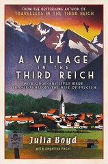 Village in the Third Reich: How Ordinary Lives Were Transformed By the Rise of Fascism цена и информация | Исторические книги | kaup24.ee