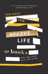 Secret Life of Books: Why They Mean More Than Words 2nd edition hind ja info | Ajalooraamatud | kaup24.ee