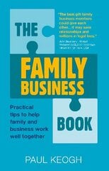 Family Business Book: Practical Tips to Help Family and Business Work Well Together hind ja info | Majandusalased raamatud | kaup24.ee