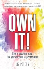 Own It!: How to boss your fears, free your voice and inspire the room hind ja info | Majandusalased raamatud | kaup24.ee