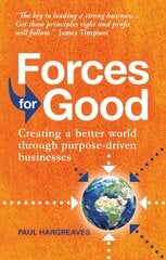 Forces for Good: Creating a better world through purpose-driven businesses hind ja info | Majandusalased raamatud | kaup24.ee