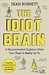 Idiot Brain: A Neuroscientist Explains What Your Head is Really Up To Main hind ja info | Majandusalased raamatud | kaup24.ee