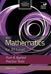 WJEC Mathematics for AS Level: Pure & Applied Practice Tests цена и информация | Книги по экономике | kaup24.ee