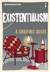 Introducing Existentialism: A Graphic Guide hind ja info | Ajalooraamatud | kaup24.ee