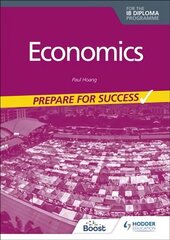 Economics for the IB Diploma: Prepare for Success hind ja info | Majandusalased raamatud | kaup24.ee