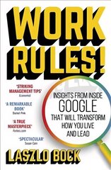 Work Rules!: Insights from Inside Google That Will Transform How You Live and Lead hind ja info | Majandusalased raamatud | kaup24.ee