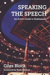 Speaking the Speech: An Actor's Guide to Shakespeare цена и информация | Исторические книги | kaup24.ee