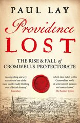 Providence Lost: The Rise and Fall of Cromwell's Protectorate hind ja info | Ajalooraamatud | kaup24.ee