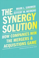 Synergy Solution: How Companies Win the Mergers and Acquisitions Game hind ja info | Majandusalased raamatud | kaup24.ee