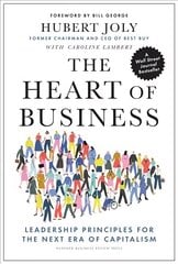 Heart of Business: Leadership Principles for the Next Era of Capitalism hind ja info | Majandusalased raamatud | kaup24.ee