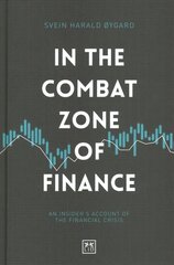 In The Combat Zone of Finance: An Insider's account of the financial crisis hind ja info | Majandusalased raamatud | kaup24.ee