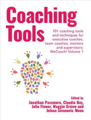 Coaching Tools: 101 coaching tools and techniques for executive coaches, team coaches, mentors and supervisors: WeCoach! Volume 1 hind ja info | Majandusalased raamatud | kaup24.ee