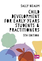 Child Development for Early Years Students and Practitioners 5th Revised edition hind ja info | Ühiskonnateemalised raamatud | kaup24.ee