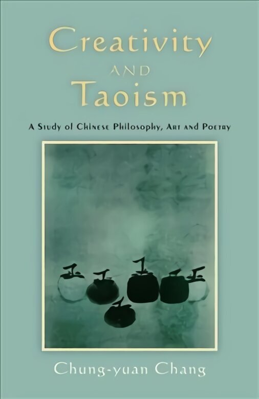 Creativity and Taoism: A Study of Chinese Philosophy, Art and Poetry цена и информация | Ajalooraamatud | kaup24.ee