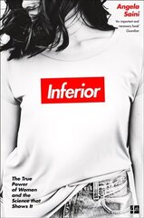 Inferior: The True Power of Women and the Science That Shows it цена и информация | Книги по экономике | kaup24.ee