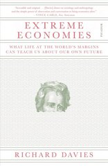 Extreme Economies: What Life at the World's Margins Can Teach Us about Our Own Future цена и информация | Книги по экономике | kaup24.ee
