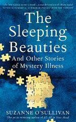 Sleeping Beauties: And Other Stories of Mystery Illness цена и информация | Книги по экономике | kaup24.ee