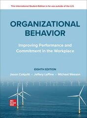 ISE Organizational Behavior: Improving Performance and Commitment in the Workplace 8th edition hind ja info | Majandusalased raamatud | kaup24.ee