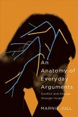 Anatomy of Everyday Arguments: Conflict and Change through Insight hind ja info | Entsüklopeediad, teatmeteosed | kaup24.ee