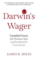 Darwin's Wager: Cannibal Genes, the Human Ape, and Evolution's Final Battle hind ja info | Majandusalased raamatud | kaup24.ee