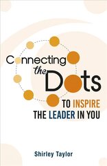 Connecting the Dots: To Inspire the Leader in You hind ja info | Majandusalased raamatud | kaup24.ee