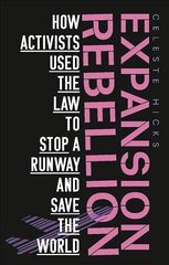 Expansion Rebellion: Using the Law to Fight a Runway and Save the Planet цена и информация | Книги по экономике | kaup24.ee