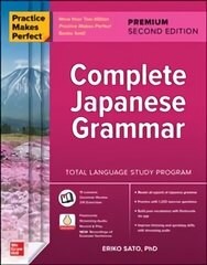 Practice Makes Perfect: Complete Japanese Grammar, Premium Second Edition 2nd edition hind ja info | Võõrkeele õppematerjalid | kaup24.ee